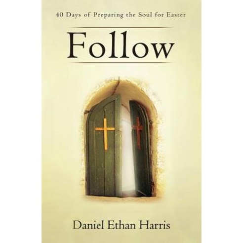 Follow: 40 Days of Preparing the Soul for Easter Paperback, Salvationlife Books
