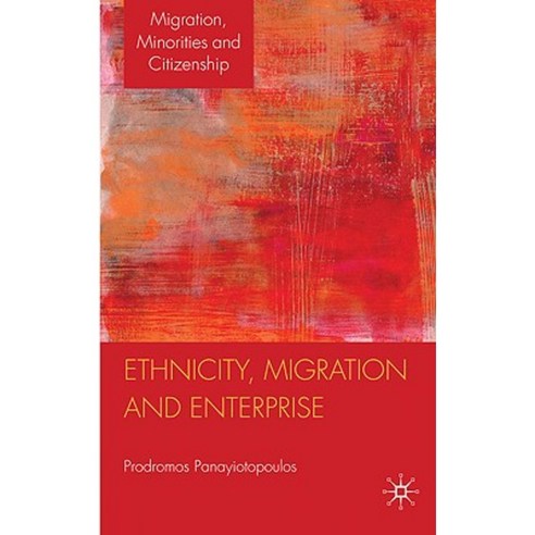 Ethnicity Migration and Enterprise Hardcover, Palgrave MacMillan