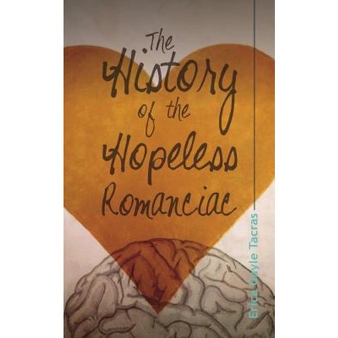 The History of the Hopeless Romanciac Paperback, Createspace