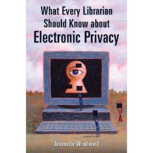 What Every Librarian Should Know about Electronic Privacy Paperback, Libraries Unlimited