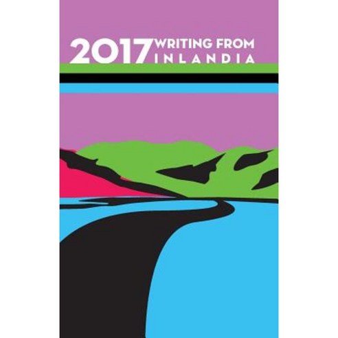 2017 Writing from Inlandia Paperback, Inlandia Institute