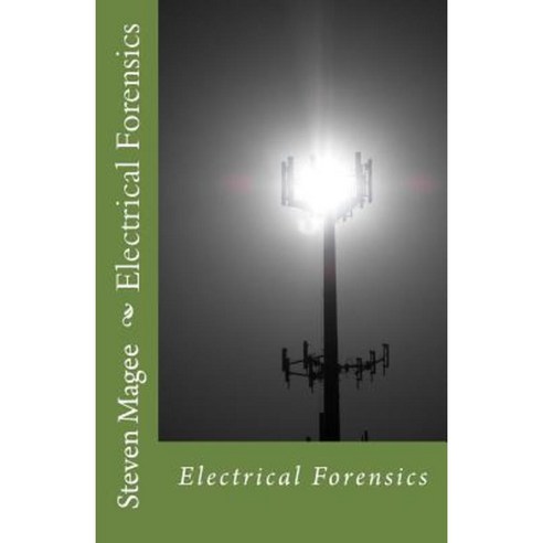 Electrical Forensics Paperback, Createspace