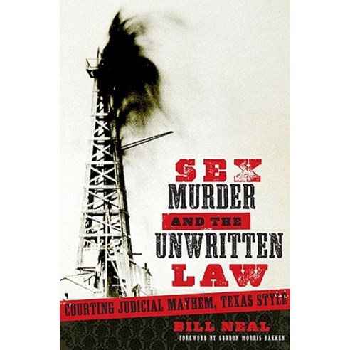 Sex Murder & the Unwritten Law: Gender and Judicial Mayhem Texas Style Hardcover, Texas Tech University Press