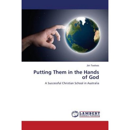Putting Them in the Hands of God Paperback, LAP Lambert Academic Publishing