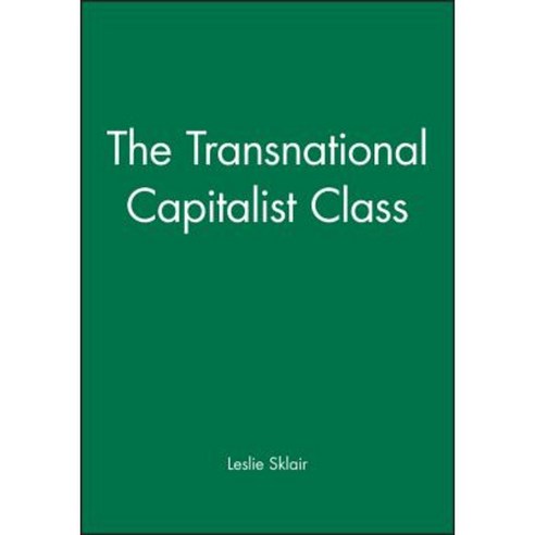 The Transnational Capitalist Class Paperback, Wiley-Blackwell