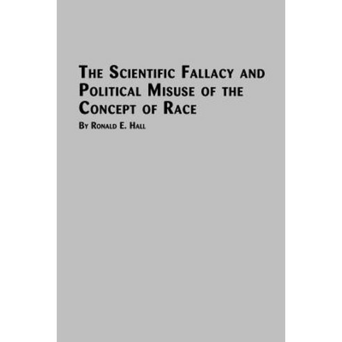 The Scientific Fallacy and Political Misuse of the Concept of Race Paperback, Em Texts