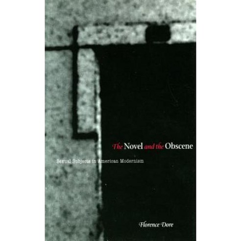 The Novel and the Obscene: Sexual Subjects in American Modernism Hardcover, Stanford University Press