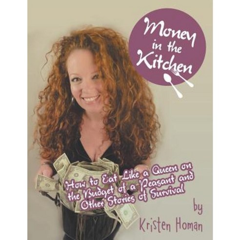 Money in the Kitchen: Money in the Kitchen Paperback, Xlibris