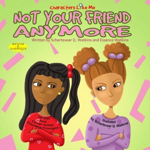 Characters Like Me- Not Your Friend Anymore: Devin and Monique Paperback, Baobab Publishing