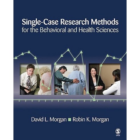 Single-Case Research Methods for the Behavioral and Health Sciences Paperback, Sage Publications, Inc