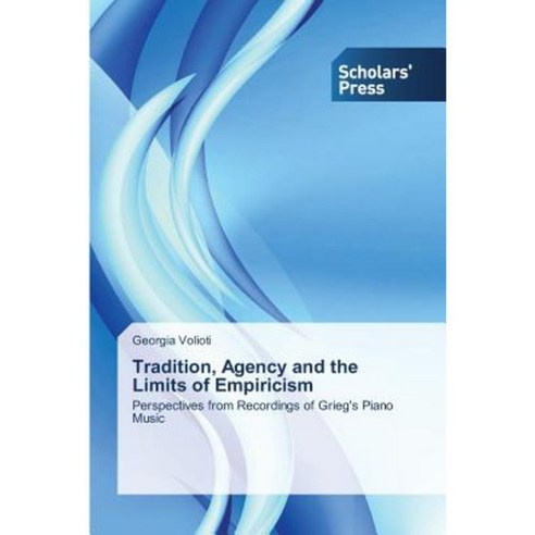 Tradition Agency and the Limits of Empiricism Paperback, Scholars'' Press