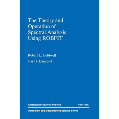 The Theory and Operation of Spectral Analysis: Using Robfit Paperback, American Institute of Physics