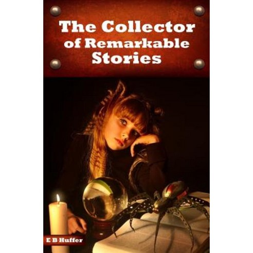 The Collector of Remarkable Stories Paperback, Createspace