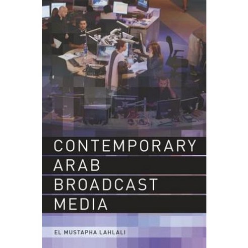 Contemporary Arab Broadcast Media Paperback, Edinburgh University Press