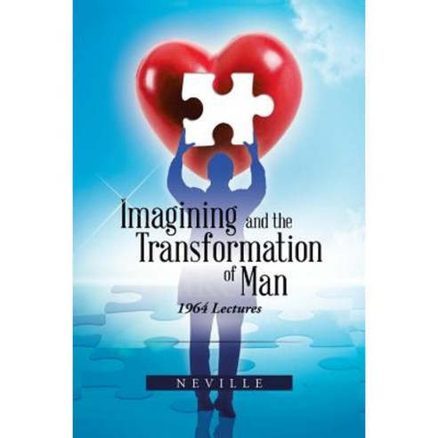 Imagining and the Transformation of Man: 1964 Lectures Paperback, Trafford Publishing
