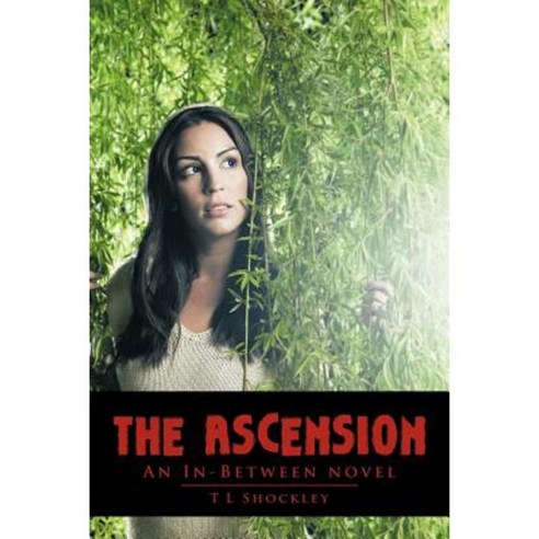 The Ascension: An In-Between Novel Paperback, Authorhouse