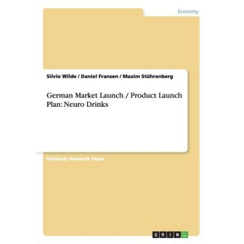 German Market Launch / Product Launch Plan: Neuro Drinks Paperback, Grin Publishing