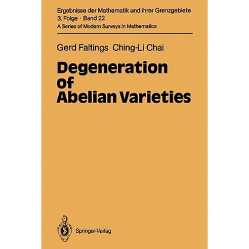 Degeneration of Abelian Varieties Paperback, Springer
