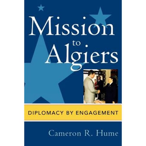 Mission to Algiers: Diplomacy by Engagement Paperback, Lexington Books