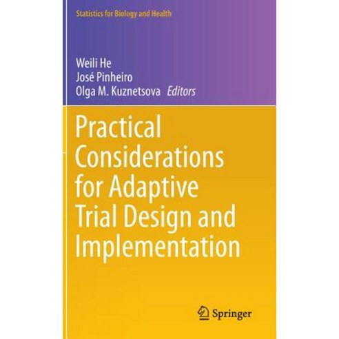 Practical Considerations for Adaptive Trial Design and Implementation Hardcover, Springer