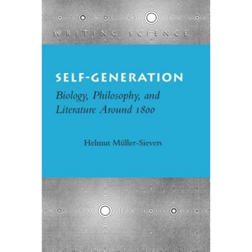 Self-Generation: Biology Philosophy and Literature Around 1800 Hardcover, Stanford University Press