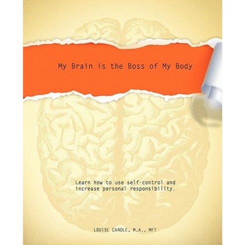 My Brain Is the Boss of My Body Paperback, Xulon Press