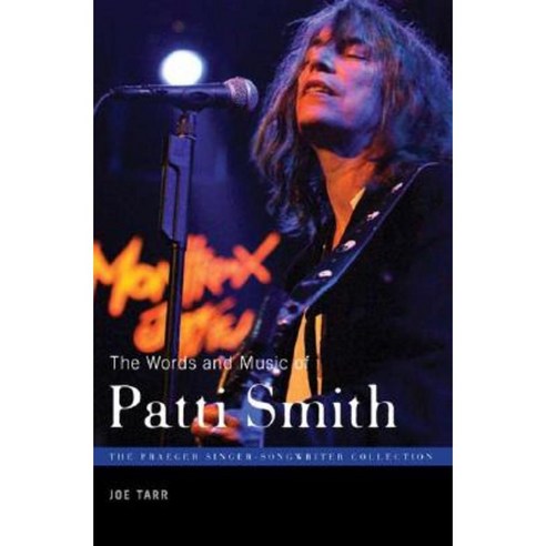 The Words and Music of Patti Smith Hardcover, Praeger Publishers