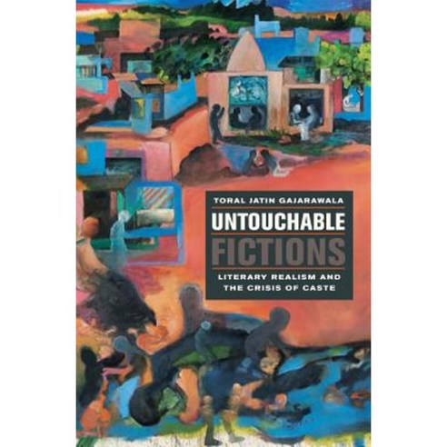 Untouchable Fictions: Literary Realism and the Crisis of Caste Hardcover, Modern Language Initiative