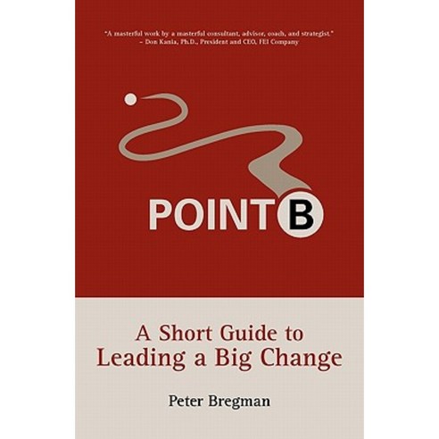 Point B: A Short Guide to Leading a Big Change Paperback, Space for Change
