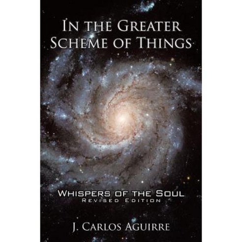 In the Greater Scheme of Things - Whispers of the Soul Paperback, Authorhouse