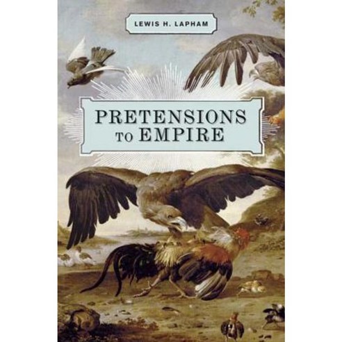 Pretensions to Empire: Notes on the Criminal Folly of the Bush Administration Paperback, New Press