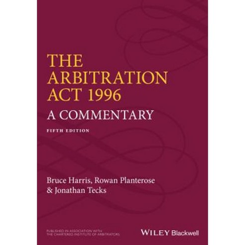 The Arbitration Act 1996: A Commentary Paperback, Wiley-Blackwell