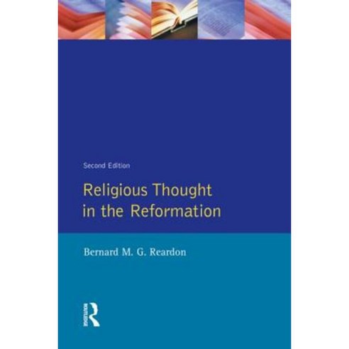 Religious Thought in the Reformation Paperback, Longman Publishing Group