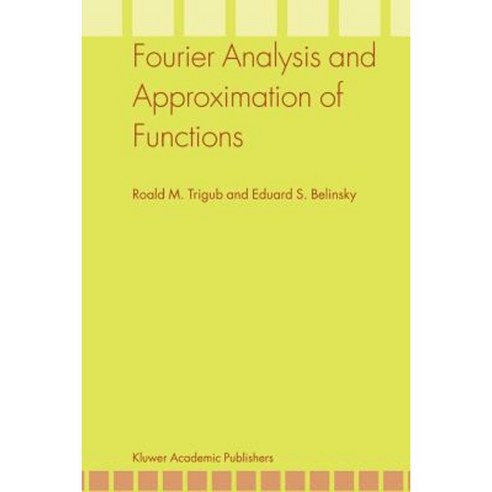 Fourier Analysis and Approximation of Functions Paperback, Springer
