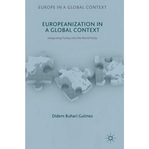 Europeanization in a Global Context: Integrating Turkey Into the World ...