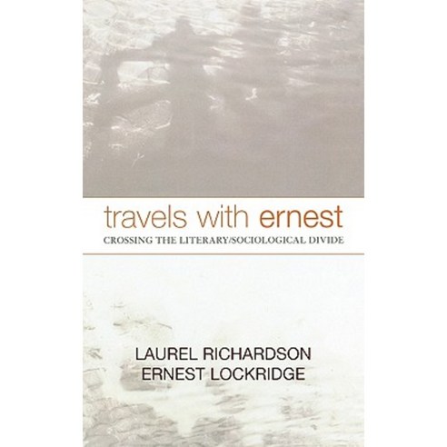 Travels with Ernest: Crossing the Literary/Sociological Divide Hardcover, Altamira Press