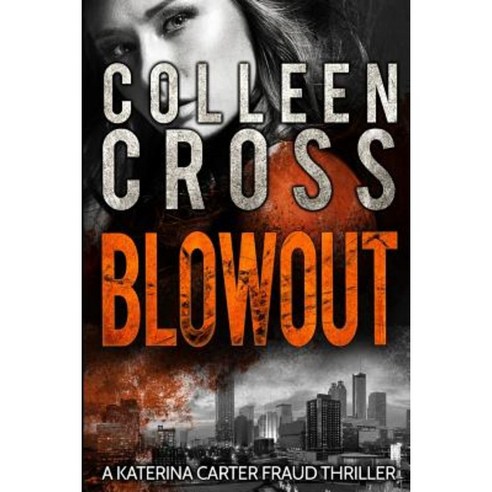Blowout: A Katerina Carter Fraud Thriller Paperback, Slice Publishing