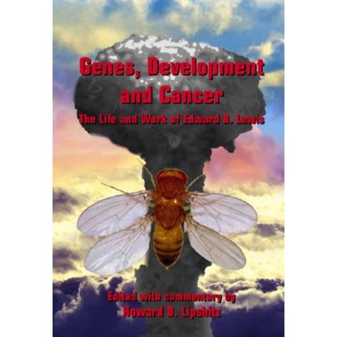 Genes Development and Cancer: The Life and Work of Edward B. Lewis Hardcover, Kluwer Academic Publishers