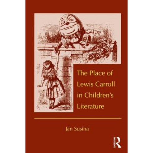 The Place of Lewis Carroll in Children''s Literature Paperback, Routledge