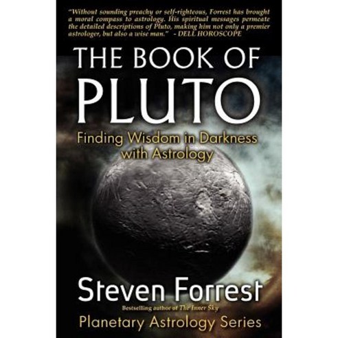 The Book of Pluto: Turning Darkness to Wisdom with Astrology Paperback, Seven Paws Press