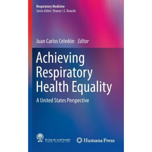 Achieving Respiratory Health Equality: A United States Perspective Hardcover, Humana Press