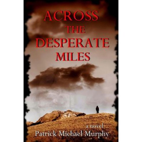 Across the Desperate Miles Paperback, Patrick Michael Murphy - 최저가 알림ㆍ ...