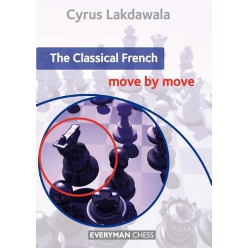 The Classical French: Move by Move Paperback, Everyman Chess