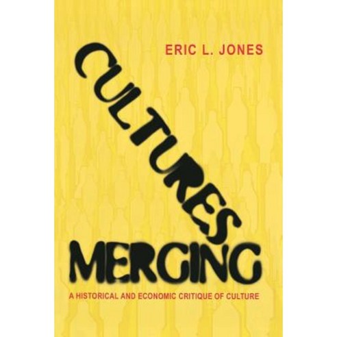 Cultures Merging: A Historical and Economic Critique of Culture Hardcover, Princeton University Press