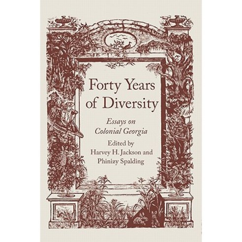 Forty Years of Diversity: Essays on Colonial Georgia Paperback, University of Georgia Press