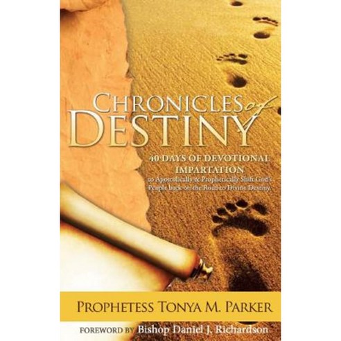 Chronicles of Destiny: 40 Days of Devotional Impartation Paperback, In Due Season Publishing