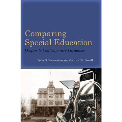Comparing Special Education: Origins to Contemporary Paradoxes Hardcover, Stanford University Press