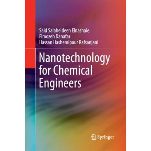 Nanotechnology for Chemical Engineers Paperback, Springer