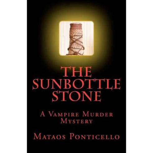 The Sunbottle Stone Paperback, Createspace