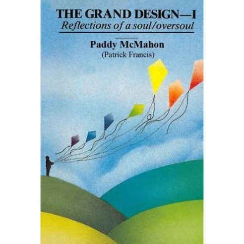 The Grand Design - I: Reflections of a Soul/Oversoul Paperback, Createspace